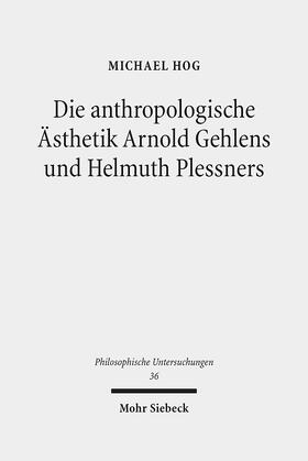 Hog |  Die anthropologische Ästhetik Arnold Gehlens und Helmuth Plessners | eBook | Sack Fachmedien