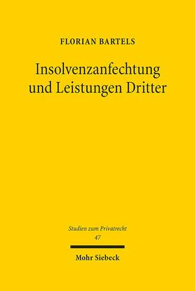 Bartels |  Bartels, F: Insolvenzanfechtung und Leistungen Dritter | Buch |  Sack Fachmedien