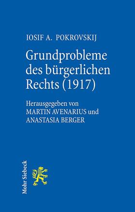 Pokrovskij / Avenarius / Berger |  Pokrovskij, I: Grundprobleme des bürgerlichen Rechts (1917) | Buch |  Sack Fachmedien