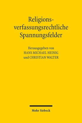 Heinig / Walter | Religionsverfassungsrechtliche Spannungsfelder | Buch | 978-3-16-153794-3 | sack.de