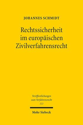 Schmidt |  Rechtssicherheit im europäischen Zivilverfahrensrecht | Buch |  Sack Fachmedien