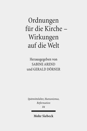 Arend / Dörner |  Ordnungen für die Kirche - Wirkungen auf die Welt | Buch |  Sack Fachmedien