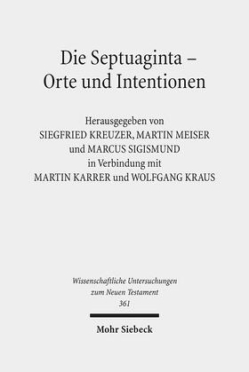 Kreuzer / Meiser / Sigismund |  Die Septuaginta - Orte und Intentionen | Buch |  Sack Fachmedien