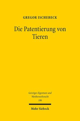 Ischebeck |  Die Patentierung von Tieren | Buch |  Sack Fachmedien