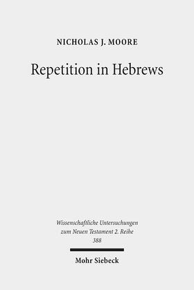 Moore |  Repetition in Hebrews | eBook | Sack Fachmedien