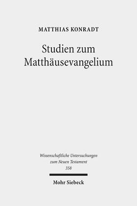 Konradt / Euler |  Konradt, M: Studien zum Matthäusevangelium | Buch |  Sack Fachmedien