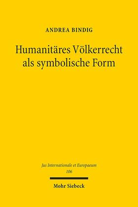 Bindig |  Humanitäres Völkerrecht als symbolische Form | Buch |  Sack Fachmedien