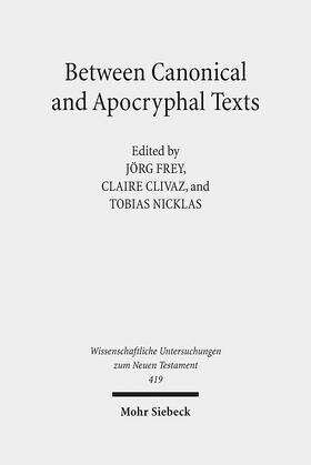 Frey / Clivaz / Nicklas |  Between Canonical and Apocryphal Texts | Buch |  Sack Fachmedien