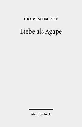 Wischmeyer |  Liebe als Agape | Buch |  Sack Fachmedien