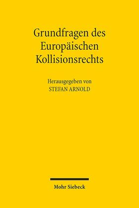 Arnold |  Grundfragen des Europäischen Kollisionsrechts | Buch |  Sack Fachmedien