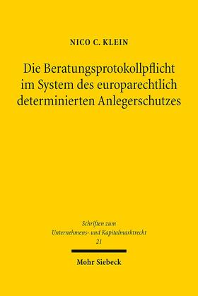 Klein |  Die Beratungsprotokollpflicht im System des europarechtlich determinierten Anlegerschutzes | Buch |  Sack Fachmedien