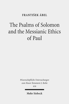 Ábel |  The Psalms of Solomon and the Messianic Ethics of Paul | Buch |  Sack Fachmedien