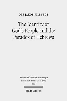 Filtvedt |  The Identity of God's People and the Paradox of Hebrews | Buch |  Sack Fachmedien
