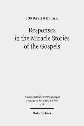 Kiffiak |  Responses in the Miracle Stories of the Gospels | Buch |  Sack Fachmedien