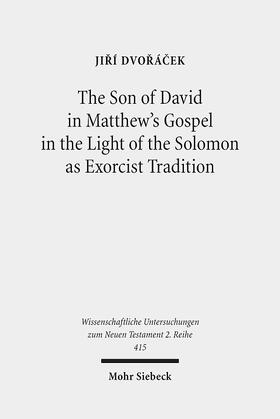 Dvoracek |  The Son of David in Matthew's Gospel in the Light of the Solomon as Exorcist Tradition | eBook | Sack Fachmedien