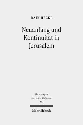 Heckl |  Heckl, R: Neuanfang und Kontinuität in Jerusalem | Buch |  Sack Fachmedien
