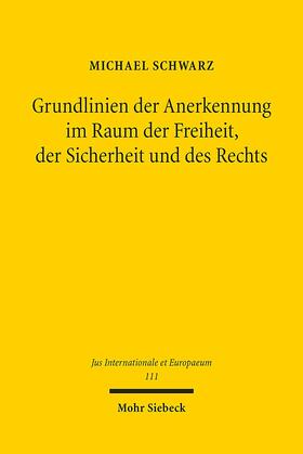 Schwarz |  Grundlinien der Anerkennung im Raum der Freiheit, der Sicherheit und des Rechts | Buch |  Sack Fachmedien