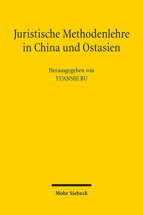 Bu |  Juristische Methodenlehre in China und Ostasien | Buch |  Sack Fachmedien