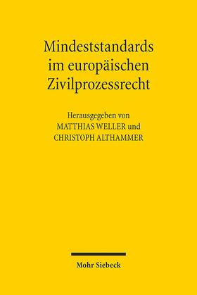 Weller / Althammer |  Mindeststandards im europäischen Zivilprozessrecht | Buch |  Sack Fachmedien