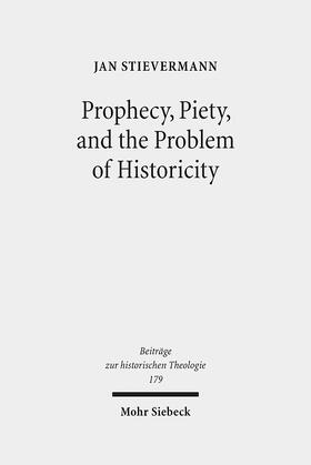 Stievermann |  Prophecy, Piety, and the Problem of Historicity | Buch |  Sack Fachmedien