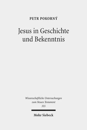 Pokorny |  Pokorny, P: Jesus in Geschichte und Bekenntnis | Buch |  Sack Fachmedien