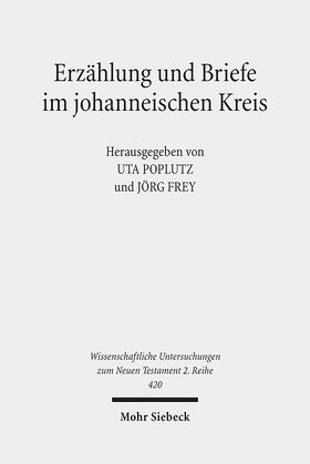 Poplutz / Frey | Erzählung und Briefe im johanneischen Kreis | Buch | 978-3-16-154292-3 | sack.de