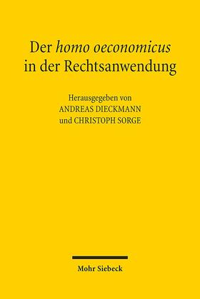 Dieckmann / Sorge |  Der homo oeconomicus in der Rechtsanwendung | Buch |  Sack Fachmedien