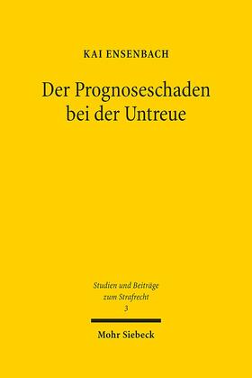 Ensenbach |  Der Prognoseschaden bei der Untreue | Buch |  Sack Fachmedien