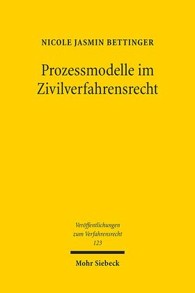 Bettinger |  Prozessmodelle im Zivilverfahrensrecht | Buch |  Sack Fachmedien