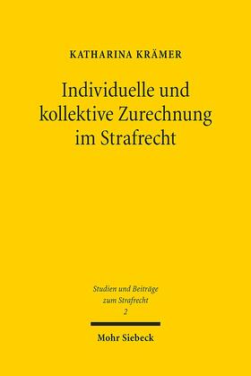 Krämer |  Individuelle und kollektive Zurechnung im Strafrecht | Buch |  Sack Fachmedien