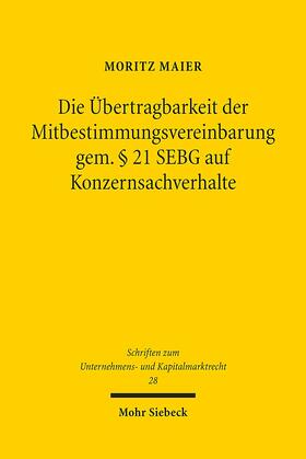 Maier |  Die Übertragbarkeit der Mitbestimmungsvereinbarung gem. § 21 SEBG auf Konzernsachverhalte | Buch |  Sack Fachmedien