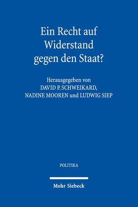 Schweikard / Mooren / Siep |  Ein Recht auf Widerstand gegen den Staat? | Buch |  Sack Fachmedien