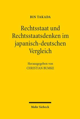 Takada / Bumke |  Rechtsstaat und Rechtsstaatsdenken im japanisch-deutschen Vergleich | Buch |  Sack Fachmedien