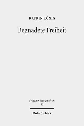 König |  Begnadete Freiheit | eBook | Sack Fachmedien