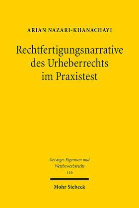 Nazari-Khanachayi |  Rechtfertigungsnarrative des Urheberrechts im Praxistest | Buch |  Sack Fachmedien