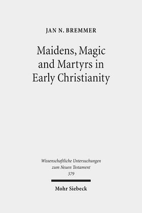 Bremmer |  Maidens, Magic and Martyrs in Early Christianity | Buch |  Sack Fachmedien