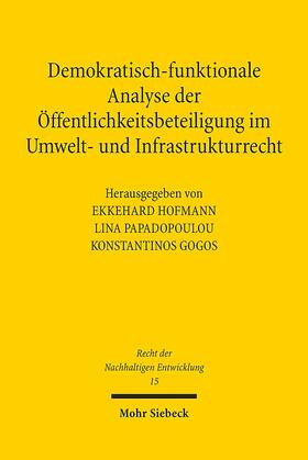Hofmann / Papadopoulou / Gogos |  Demokratisch-funktionale Analyse der Öffentlichkeitsbeteiligung im Umwelt- und Infrastrukturrecht | Buch |  Sack Fachmedien