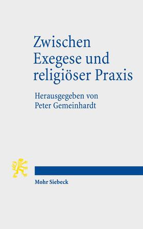Gemeinhardt |  Zwischen Exegese und religiöser Praxis | eBook | Sack Fachmedien