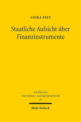 Patz |  Patz, A: Staatliche Aufsicht über Finanzinstrumente | Buch |  Sack Fachmedien