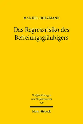 Holzmann |  Das Regressrisiko des Befreiungsgläubigers | Buch |  Sack Fachmedien