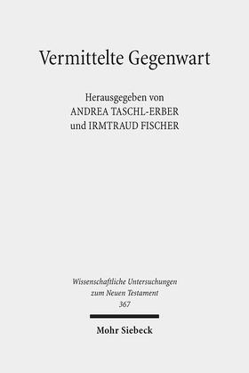 Taschl-Erber / Fischer |  Vermittelte Gegenwart | Buch |  Sack Fachmedien