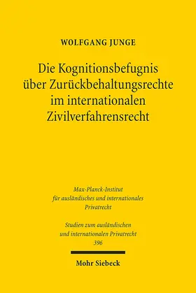 Junge |  Die Kognitionsbefugnis über Zurückbehaltungsrechte im internationalen Zivilverfahrensrecht | Buch |  Sack Fachmedien