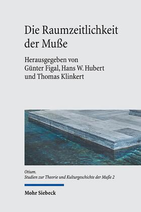 Figal / Hubert / Klinkert |  Raumzeitlichkeit der Muße | Buch |  Sack Fachmedien