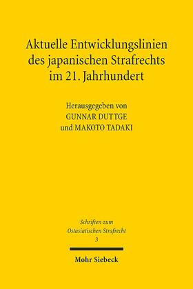 Duttge / Tadaki |  Aktuelle Entwicklungslinien des japanischen Strafrechts im 21. Jahrhundert | Buch |  Sack Fachmedien