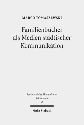 Tomaszewski |  Familienbücher als Medien städtischer Kommunikation | Buch |  Sack Fachmedien