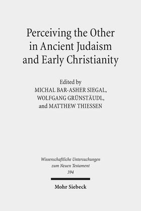 Bar-Asher Siegal / Grünstäudl / Thiessen |  Perceiving the Other in Ancient Judaism and Early Christianity | Buch |  Sack Fachmedien