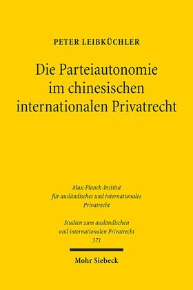 Leibküchler |  Die Parteiautonomie im chinesischen internationalen Privatrecht | Buch |  Sack Fachmedien