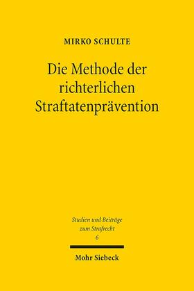 Schulte |  Die Methode der richterlichen Straftatenprävention | eBook | Sack Fachmedien