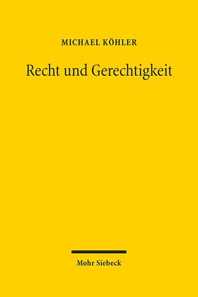 Köhler |  Recht und Gerechtigkeit | Buch |  Sack Fachmedien