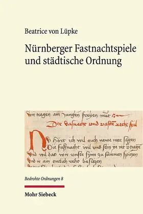 Lüpke |  Nürnberger Fastnachtspiele und städtische Ordnung | Buch |  Sack Fachmedien